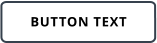 BUTTON TEXT
