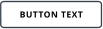 BUTTON TEXT