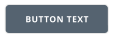 BUTTON TEXT