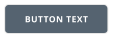 BUTTON TEXT